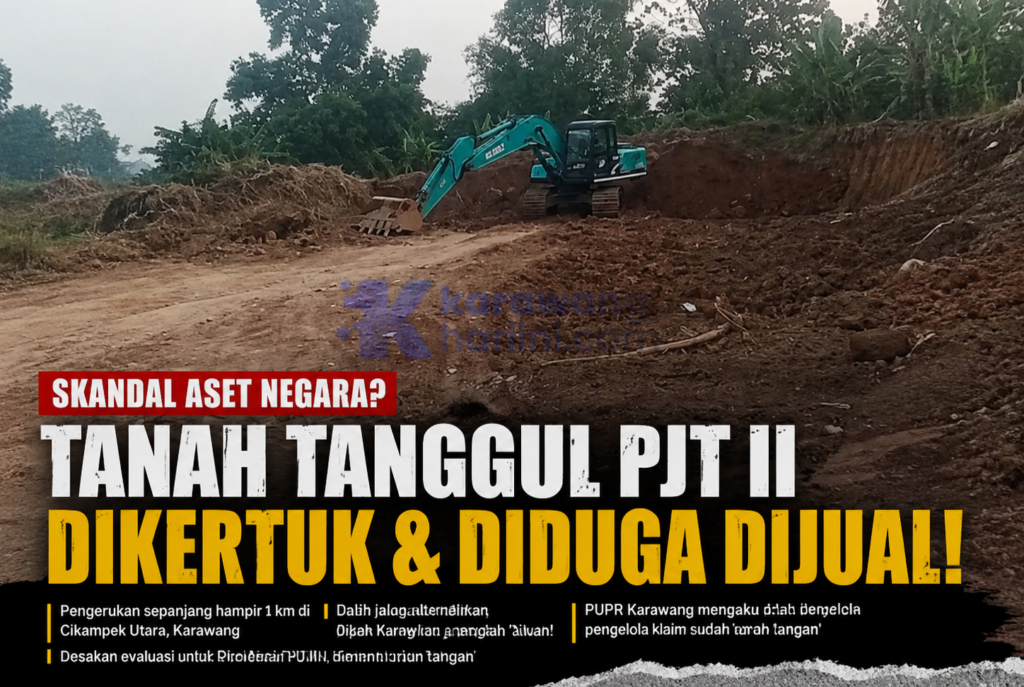 Caption: Skandal Dugaan Pengerukan Aset Negara di Karawang Mengemuka, Dalih Jalan Alternatif Dipertanyakan